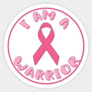 I am a Warrior - Breast Cancer Awareness Sticker